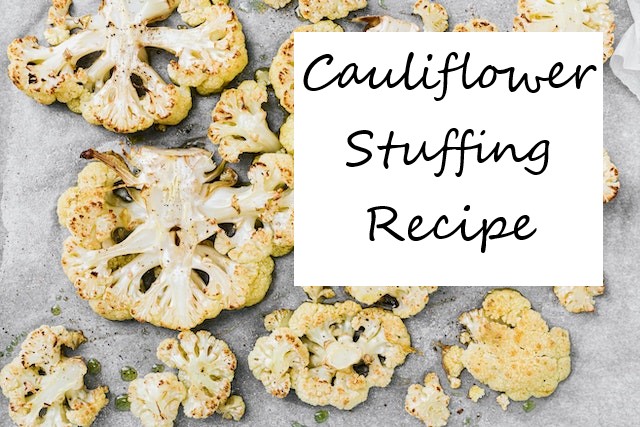 Thanksgiving Cauliflower Stuffing Recipe | Complete (Total) Health